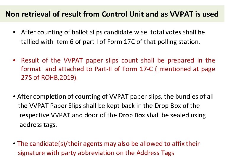 Non retrieval of result from Control Unit and as VVPAT is used • After