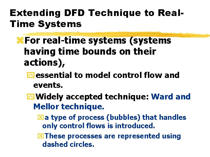 Extending DFD Technique to Real. Time Systems z. For real-time systems (systems having time Extending DFD Technique to Real. Time Systems z. For real-time systems (systems having time
