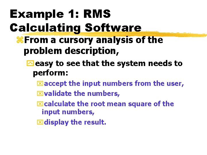 Example 1: RMS Calculating Software z. From a cursory analysis of the problem description, Example 1: RMS Calculating Software z. From a cursory analysis of the problem description,