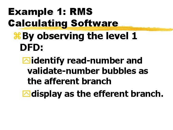 Example 1: RMS Calculating Software z. By observing the level 1 DFD: yidentify read-number Example 1: RMS Calculating Software z. By observing the level 1 DFD: yidentify read-number