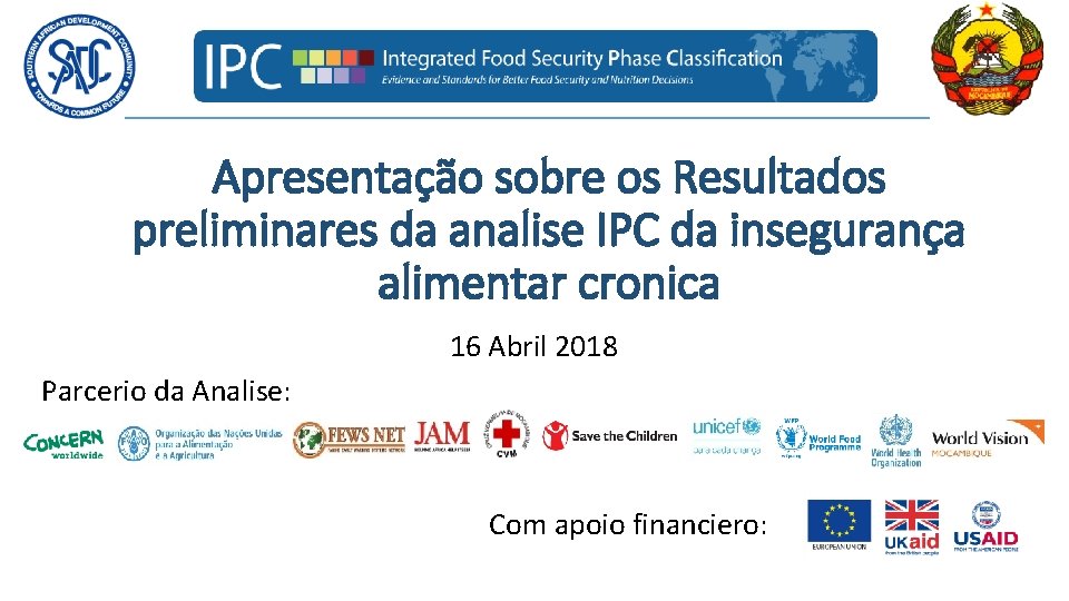 Apresentação sobre os Resultados preliminares da analise IPC da insegurança alimentar cronica 16 Abril
