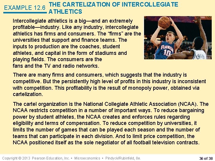 EXAMPLE 12. 6 THE CARTELIZATION OF INTERCOLLEGIATE ATHLETICS Intercollegiate athletics is a big—and an