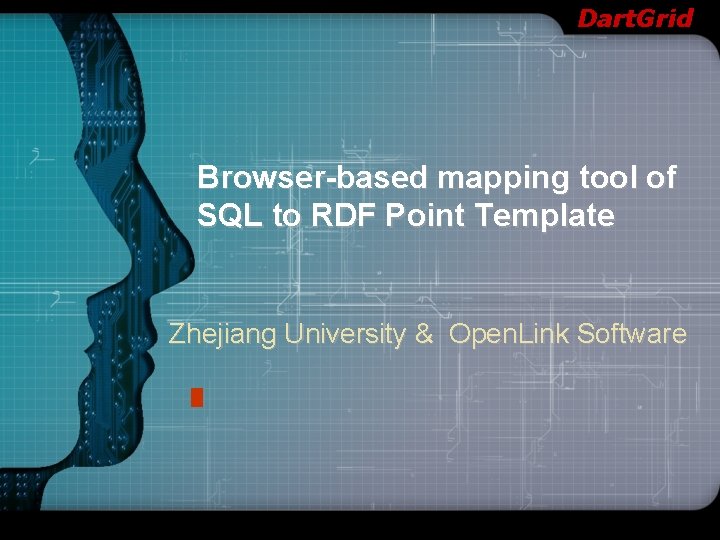 Dart. Grid Browser-based mapping tool of SQL to RDF Point Template Zhejiang University &