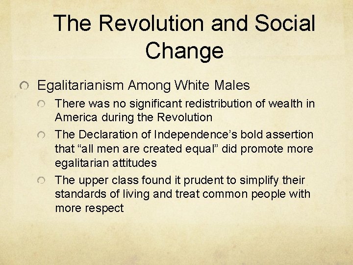 The Revolution and Social Change Egalitarianism Among White Males There was no significant redistribution