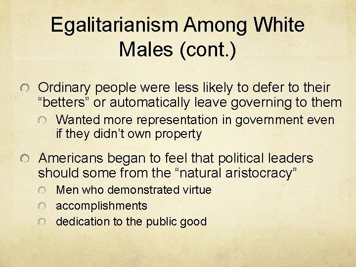 Egalitarianism Among White Males (cont. ) Ordinary people were less likely to defer to