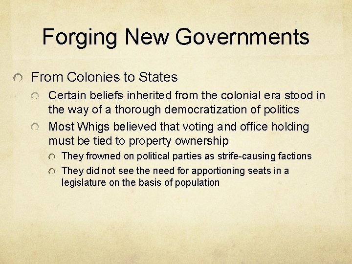 Forging New Governments From Colonies to States Certain beliefs inherited from the colonial era