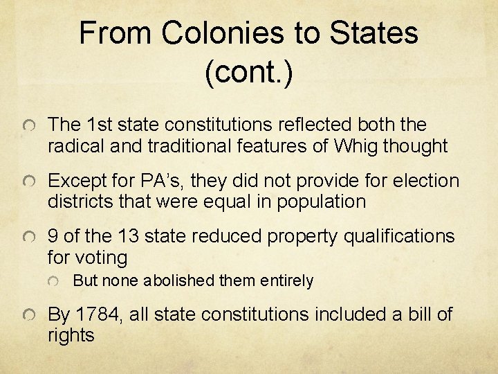 From Colonies to States (cont. ) The 1 st state constitutions reflected both the