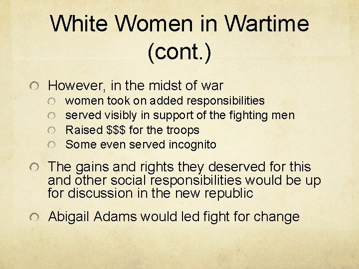 White Women in Wartime (cont. ) However, in the midst of war women took