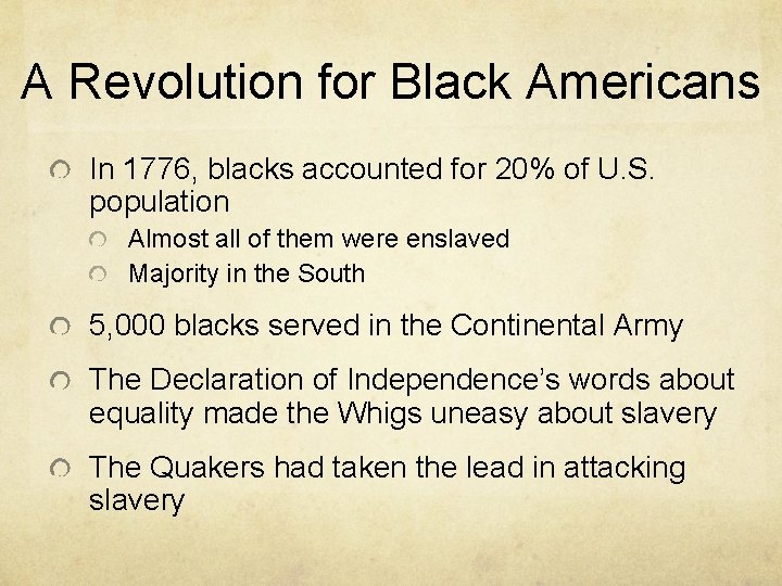 A Revolution for Black Americans In 1776, blacks accounted for 20% of U. S.