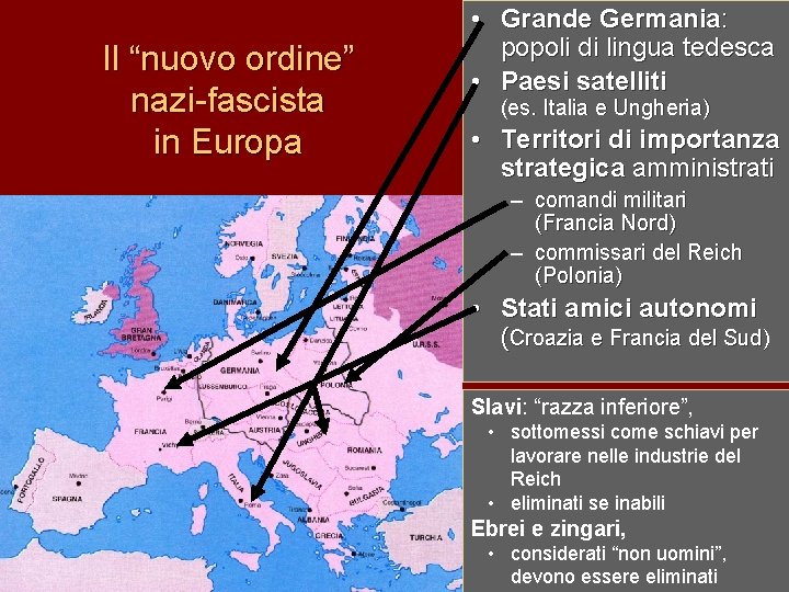 Il “nuovo ordine” nazi-fascista in Europa • Grande Germania: popoli di lingua tedesca •