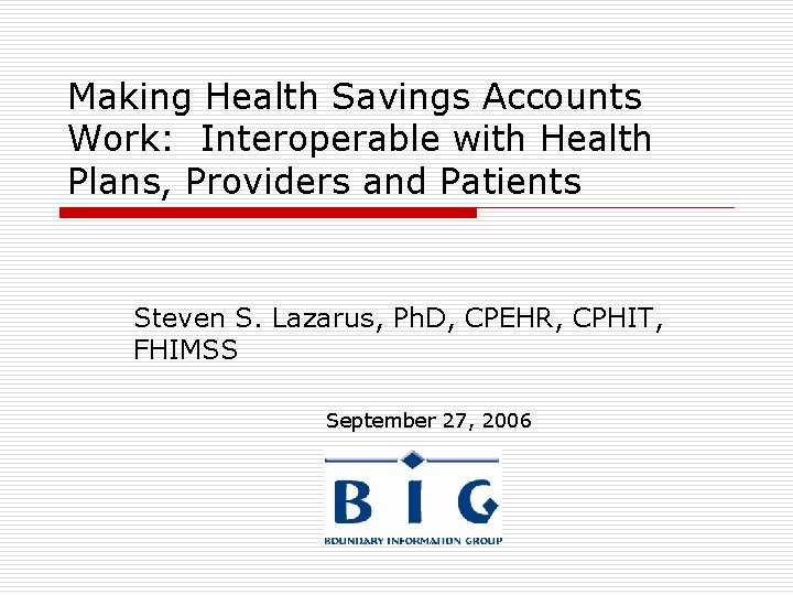 Making Health Savings Accounts Work: Interoperable with Health Plans, Providers and Patients Steven S.