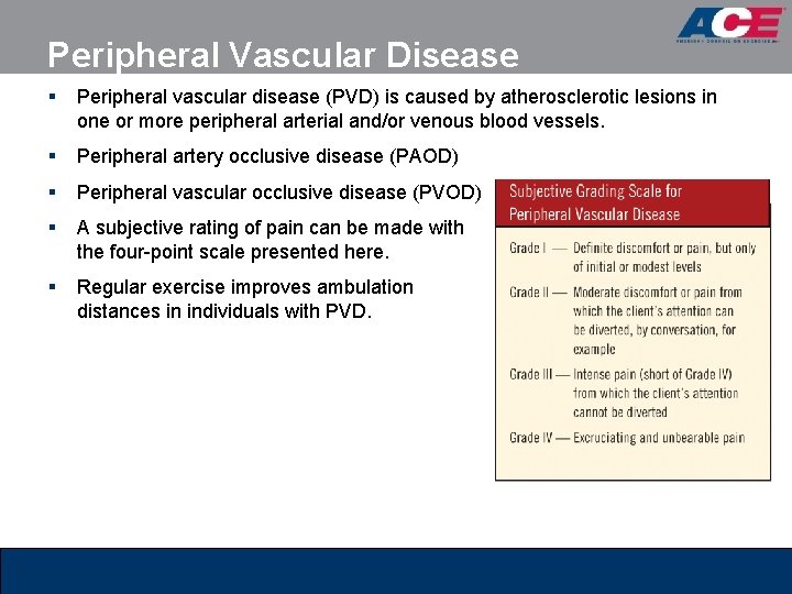 Peripheral Vascular Disease § Peripheral vascular disease (PVD) is caused by atherosclerotic lesions in