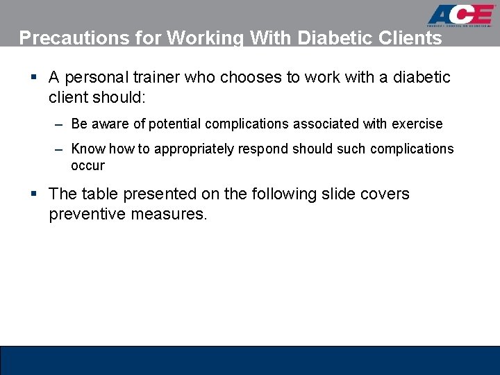 Precautions for Working With Diabetic Clients § A personal trainer who chooses to work