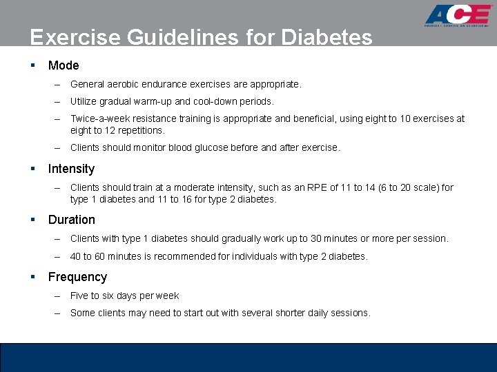 Exercise Guidelines for Diabetes § Mode – General aerobic endurance exercises are appropriate. –