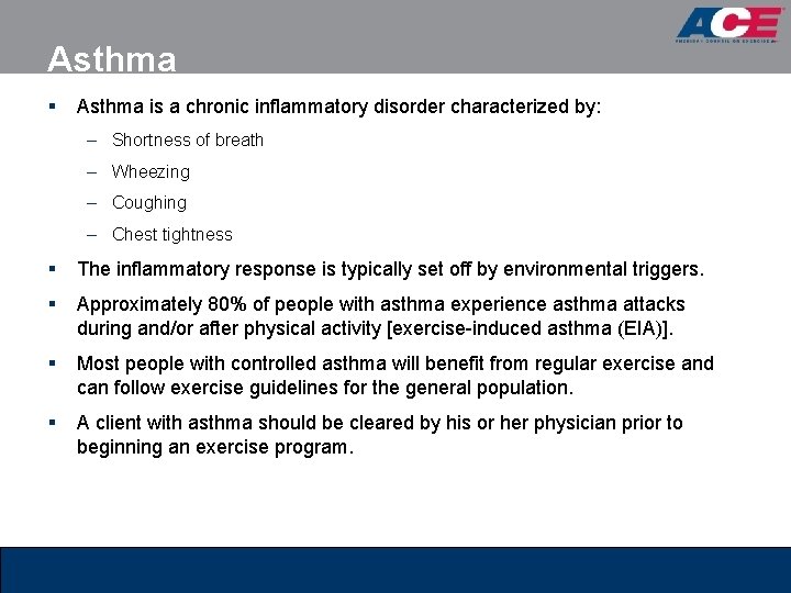 Asthma § Asthma is a chronic inflammatory disorder characterized by: – Shortness of breath