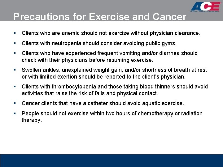 Precautions for Exercise and Cancer § Clients who are anemic should not exercise without