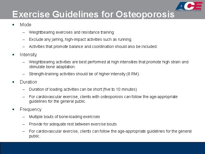 Exercise Guidelines for Osteoporosis § Mode – Weightbearing exercises and resistance training – Exclude