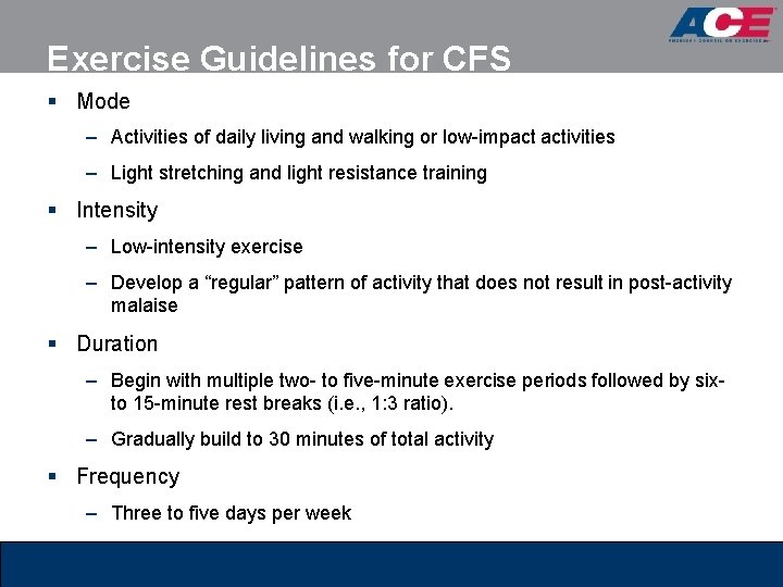 Exercise Guidelines for CFS § Mode – Activities of daily living and walking or