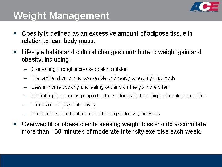 Weight Management § Obesity is defined as an excessive amount of adipose tissue in