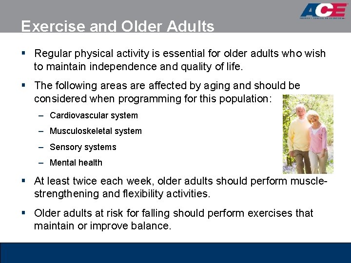 Exercise and Older Adults § Regular physical activity is essential for older adults who