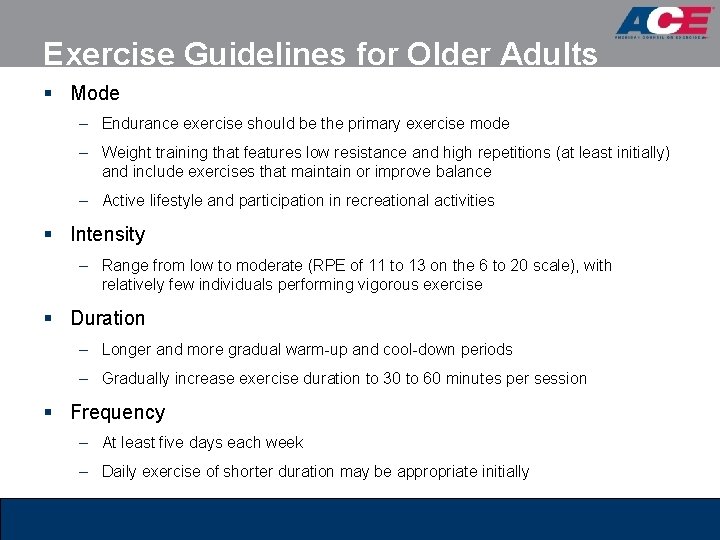 Exercise Guidelines for Older Adults § Mode – Endurance exercise should be the primary