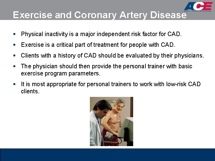 Exercise and Coronary Artery Disease § Physical inactivity is a major independent risk factor