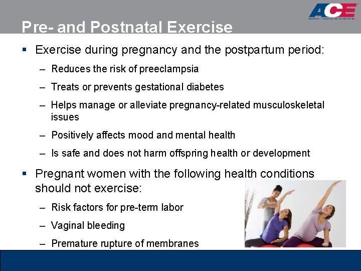 Pre- and Postnatal Exercise § Exercise during pregnancy and the postpartum period: – Reduces