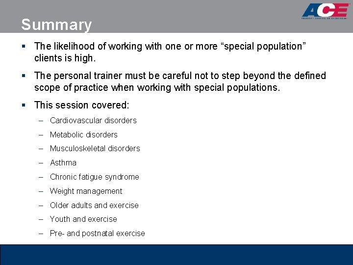 Summary § The likelihood of working with one or more “special population” clients is