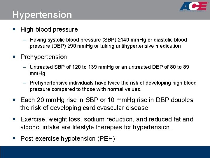 Hypertension § High blood pressure – Having systolic blood pressure (SBP) ≥ 140 mm.