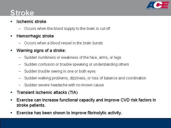 Stroke § Ischemic stroke – Occurs when the blood supply to the brain is