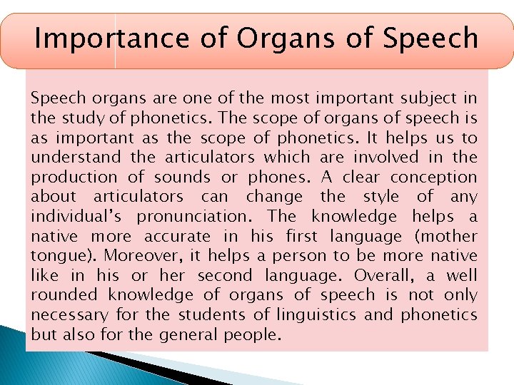 Importance of Organs of Speech organs are one of the most important subject in