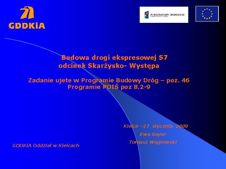 Budowa drogi ekspresowej S 7 odcinek Skarżysko- Występa Zadanie ujete w Programie Budowy Dróg