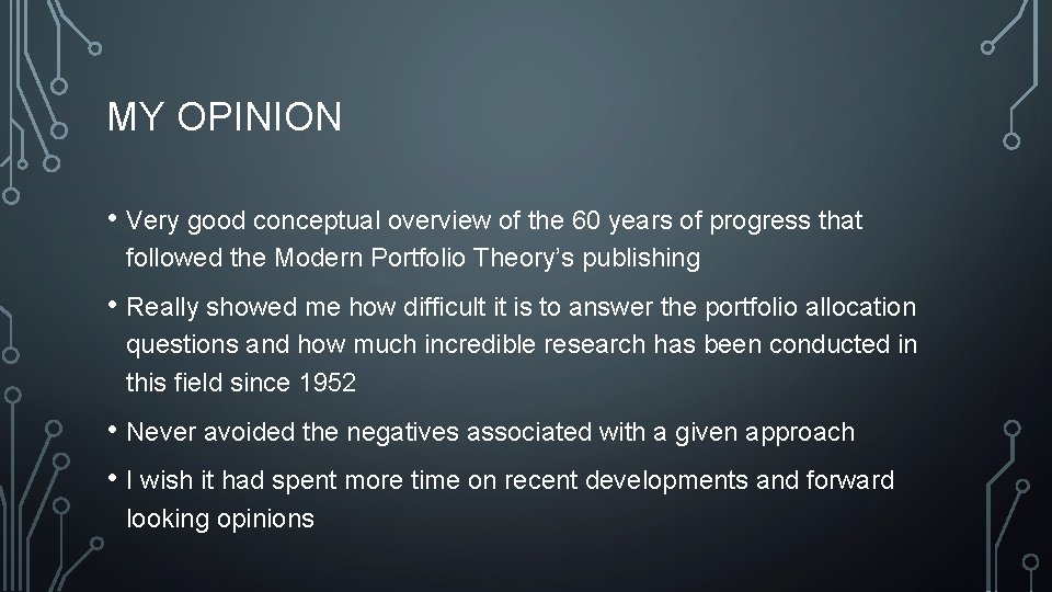 MY OPINION • Very good conceptual overview of the 60 years of progress that
