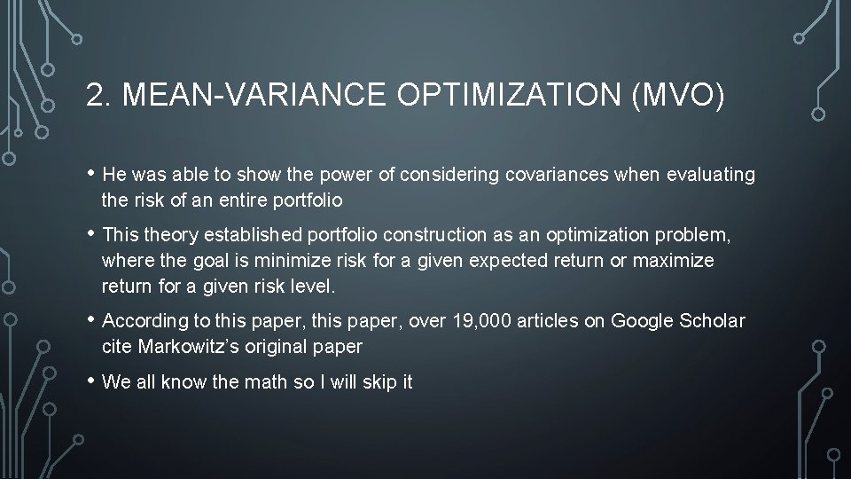 2. MEAN-VARIANCE OPTIMIZATION (MVO) • He was able to show the power of considering