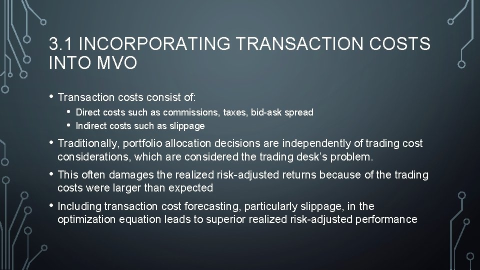 3. 1 INCORPORATING TRANSACTION COSTS INTO MVO • Transaction costs consist of: • •