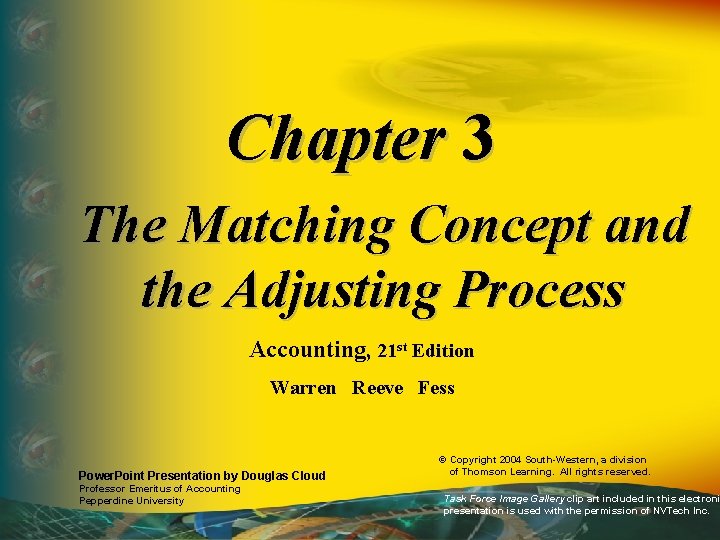 Chapter 3 The Matching Concept and the Adjusting Process Accounting, 21 st Edition Warren