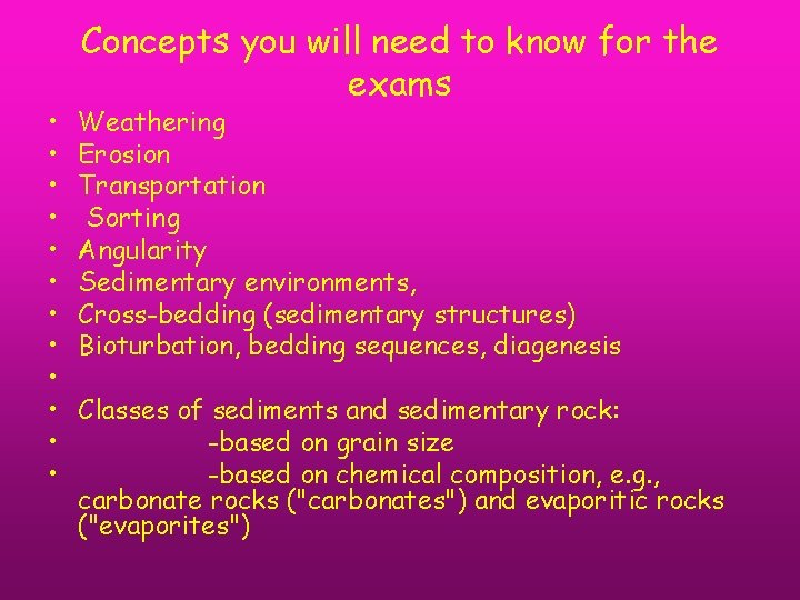  • • • Concepts you will need to know for the exams Weathering