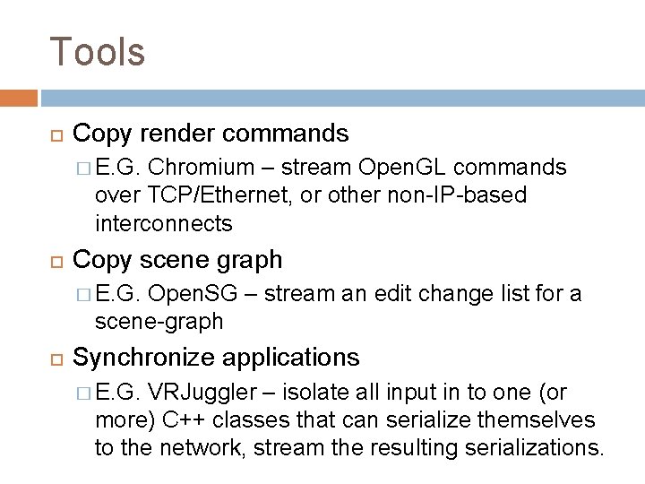 Tools Copy render commands � E. G. Chromium – stream Open. GL commands over