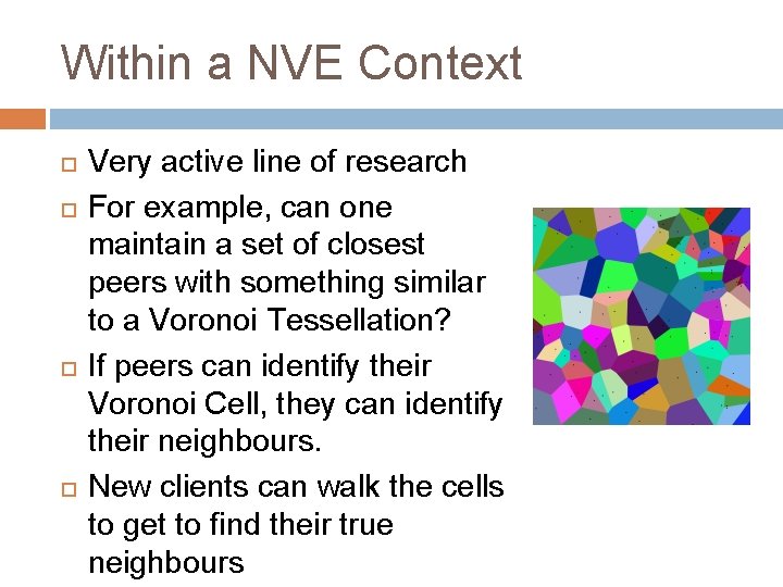 Within a NVE Context Very active line of research For example, can one maintain