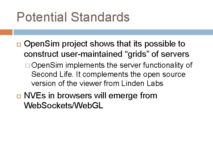 Potential Standards Open. Sim project shows that its possible to construct user-maintained “grids” of