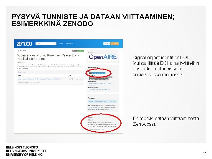 PYSYVÄ TUNNISTE JA DATAAN VIITTAAMINEN; ESIMERKKINÄ ZENODO Digital object identifier DOI; Muista liittää DOI