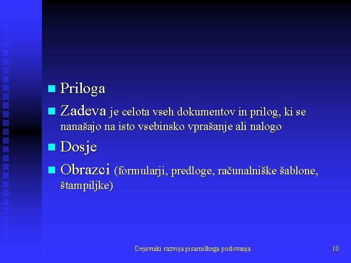 Priloga n Zadeva je celota vseh dokumentov in prilog, ki se n nanašajo na