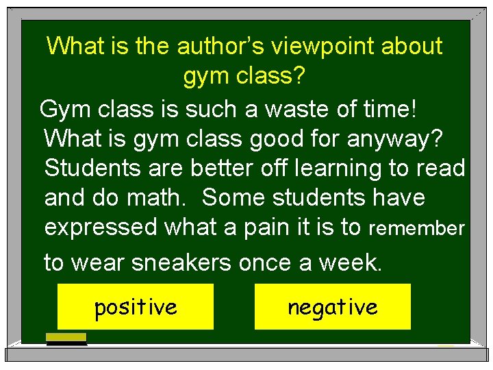 What is the author’s viewpoint about gym class? Gym class is such a waste