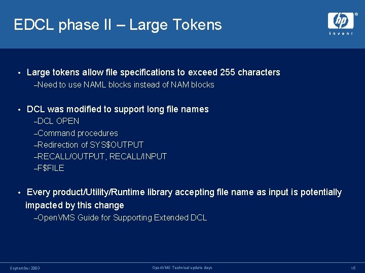 EDCL phase II – Large Tokens • Large tokens allow file specifications to exceed EDCL phase II – Large Tokens • Large tokens allow file specifications to exceed