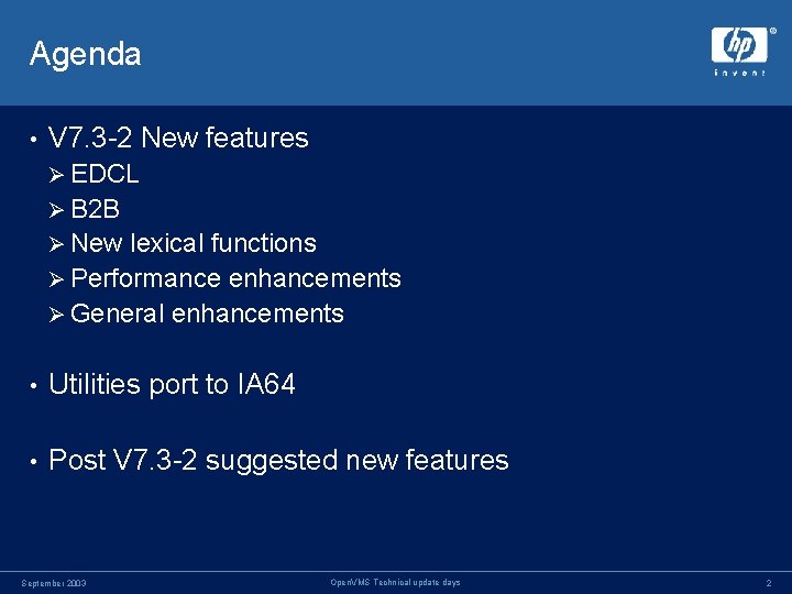 Agenda • V 7. 3 -2 New features Ø EDCL Ø B 2 B Agenda • V 7. 3 -2 New features Ø EDCL Ø B 2 B