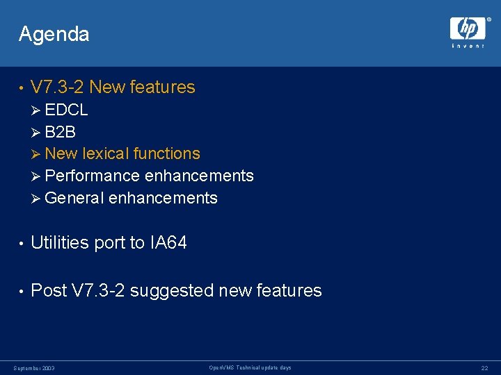 Agenda • V 7. 3 -2 New features Ø EDCL Ø B 2 B Agenda • V 7. 3 -2 New features Ø EDCL Ø B 2 B