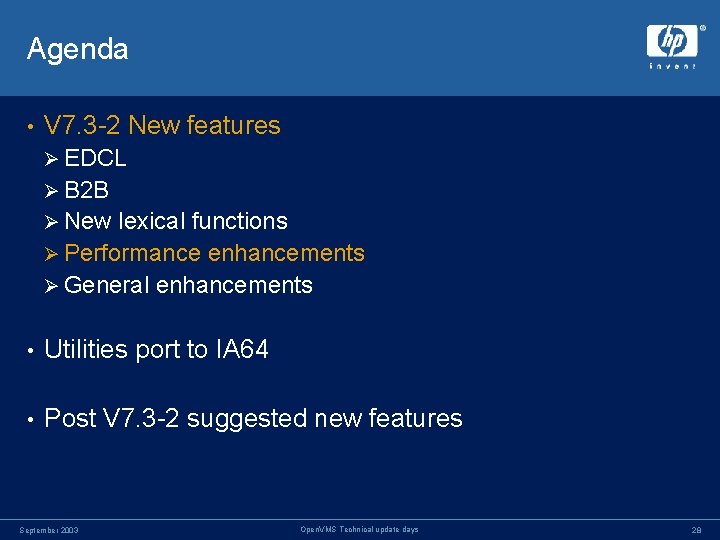 Agenda • V 7. 3 -2 New features Ø EDCL Ø B 2 B Agenda • V 7. 3 -2 New features Ø EDCL Ø B 2 B