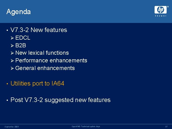 Agenda • V 7. 3 -2 New features Ø EDCL Ø B 2 B Agenda • V 7. 3 -2 New features Ø EDCL Ø B 2 B