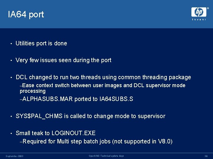 IA 64 port • Utilities port is done • Very few issues seen during IA 64 port • Utilities port is done • Very few issues seen during
