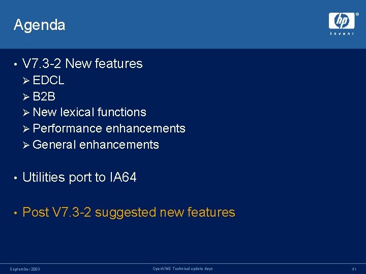 Agenda • V 7. 3 -2 New features Ø EDCL Ø B 2 B Agenda • V 7. 3 -2 New features Ø EDCL Ø B 2 B
